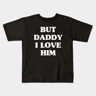 But Daddy Kids T-Shirt